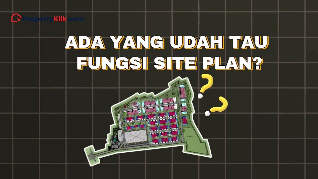 Mengoptimalkan Lahan dengan Site Plan